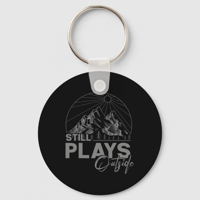 Camping And Hiking - Still Plays Outside  Keychain (Front)