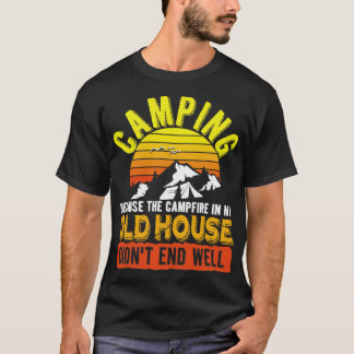 Camping because the Campfire happiness in a tent g T-Shirt