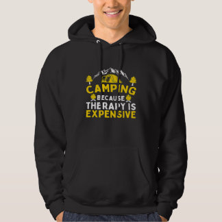 Camping Because Therapy Is Expensive Outdoors Hiki Hoodie