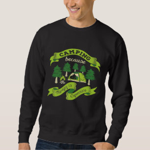 Camping Because Therapy Is Expensive Outdoors Hiki Sweatshirt