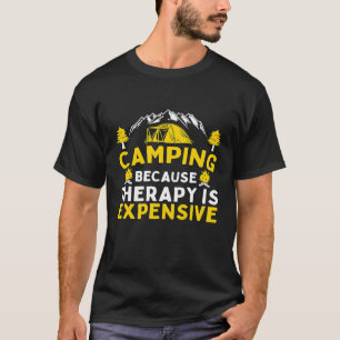 Camping Because Therapy Is Expensive Outdoors Hiki T-Shirt