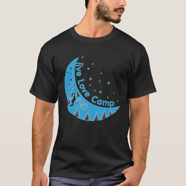 Camping Blue Moon Live Love Camp  for Campers T-Shirt (Front)