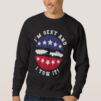 Camping Boating Im Sexy And I Tow It Boating Sweatshirt