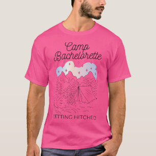 Camping Bridal Party Camp Bachelorette Getting Hit T-Shirt