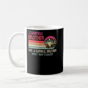 Camping Brother Like A Normal Brother Only Way Coo Coffee Mug