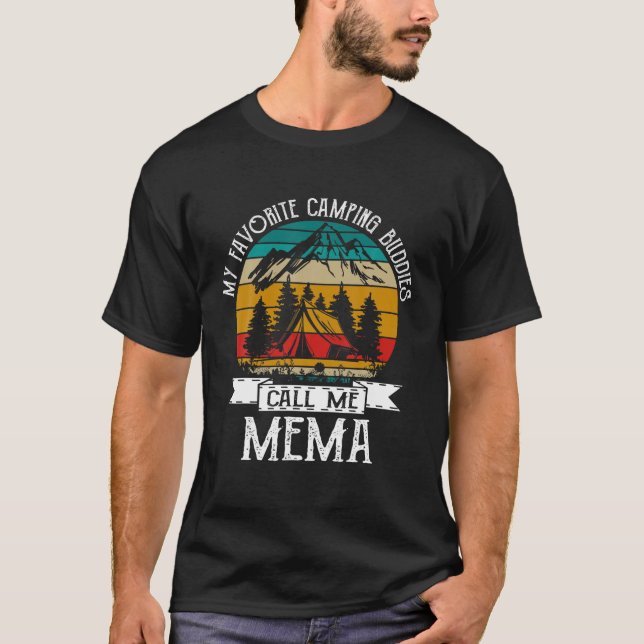 Camping Buddies Call Me Camping Mema Camper T Shir T-Shirt (Front)