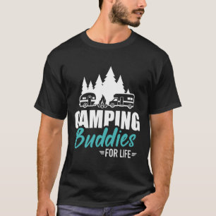 Camping Buddies For Life Caravan Trailer Rv T-Shirt