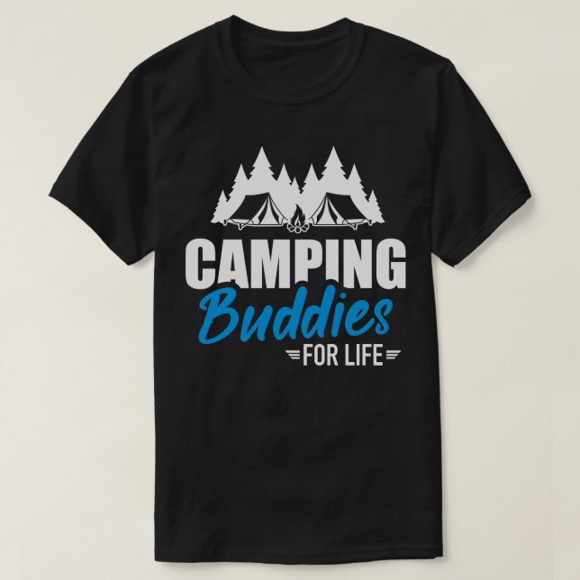 Camping Buddies for life T-Shirt (Design Front)