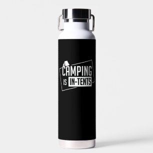 Camping - Camping Is In Tents Water Bottle