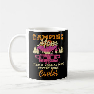 Camping Camping Mom Like A Normal Mom Except Much Coffee Mug