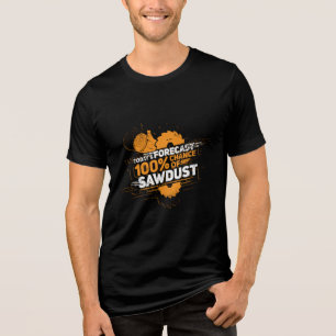Camping Chance of Sawdust Woodworker Tri-Blend Shirt