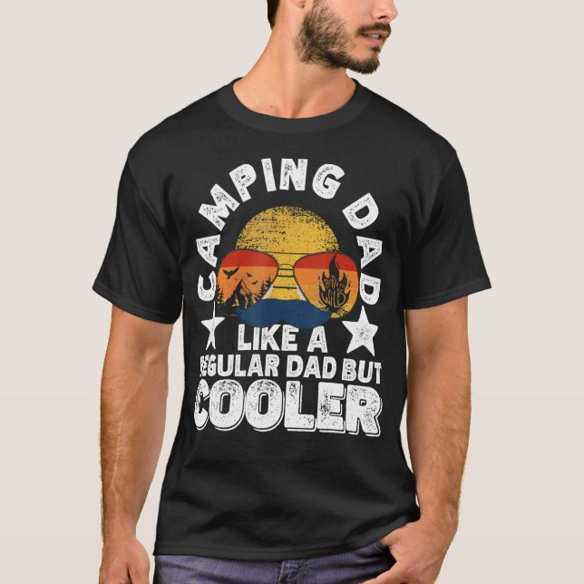 Camping Dad Like A Regular Dad But Cooler T-Shirt (Front)