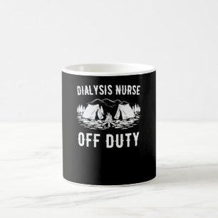 Camping Dialysis Nurse Off Duty Funny Camper Coffee Mug