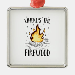 Camping Firewood Gifts Metal Ornament