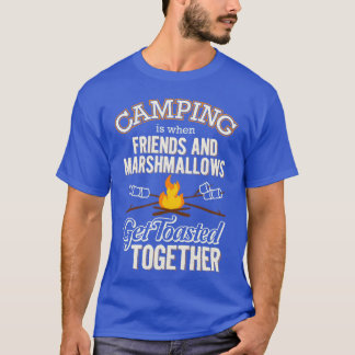 Camping Friends and Marshmallowsoasted Bonfire fun T-Shirt