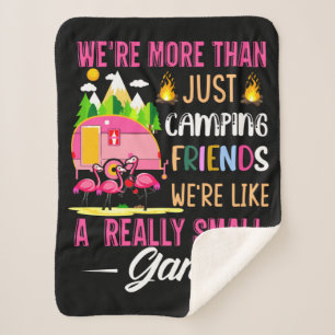 Camping Friends Are Like A Small Gang Sherpa Blanket