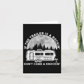 Camping Funny If The Trailer Is Rocking Dont Come  Card