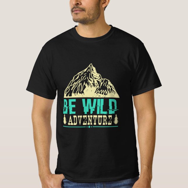 Camping Gift Be wild adventure T-Shirt (Front)