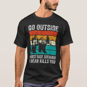 Camping Go Outside Worst Case Scenario A Bear Kill T-Shirt
