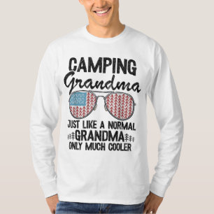 Camping Grandma Just Like A Normal Grandpa Only Mu T-Shirt
