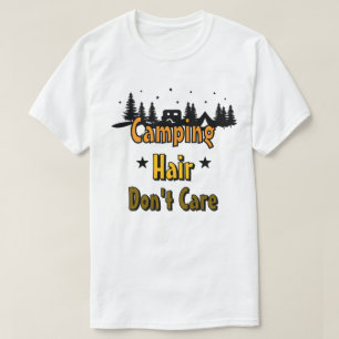 Camping Hair Don’t Care T-Shirt