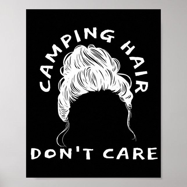 Camping Hair Don't Care - Fun Camp Poster (Front)