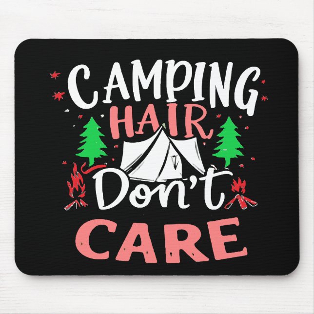 Camping Hair Don't Care Funny Mouse Pad (Front)
