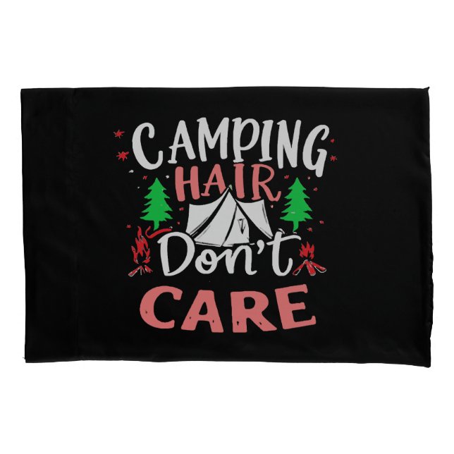 Camping Hair Don't Care Funny Pillowcase (Front)
