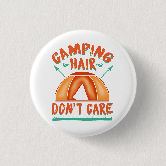 Camping Hair Don't Care Funny Vacation 1 Inch Round Button (Front)