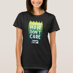 Camping Hair Dont Care Motorhome Campervan Girl T-Shirt