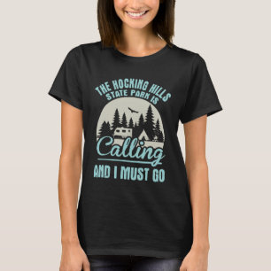 Camping Hocking Hills State Park Is Calling I Must T-Shirt