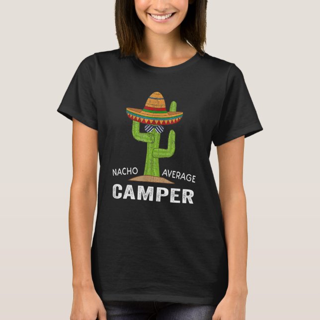 Camping Humour Meme Saying Nacho Average Camper T-Shirt (Front)