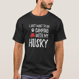 Camping Husky For Dog Mom Or Dog Dad Camper T-Shirt