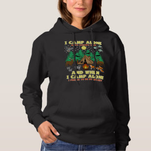 CAMPING-I CAMP ALONE, Funny Camping With Critters Hoodie