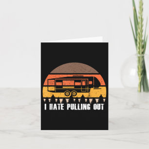 Camping I Hate Pulling Out Retro Hiking Funny Card