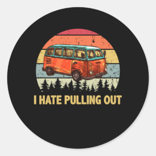 Camping I Hate Pulling Out Retro Travel Trailer Classic Round Sticker