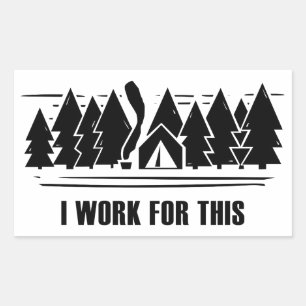 Camping, I Work For This Sticker