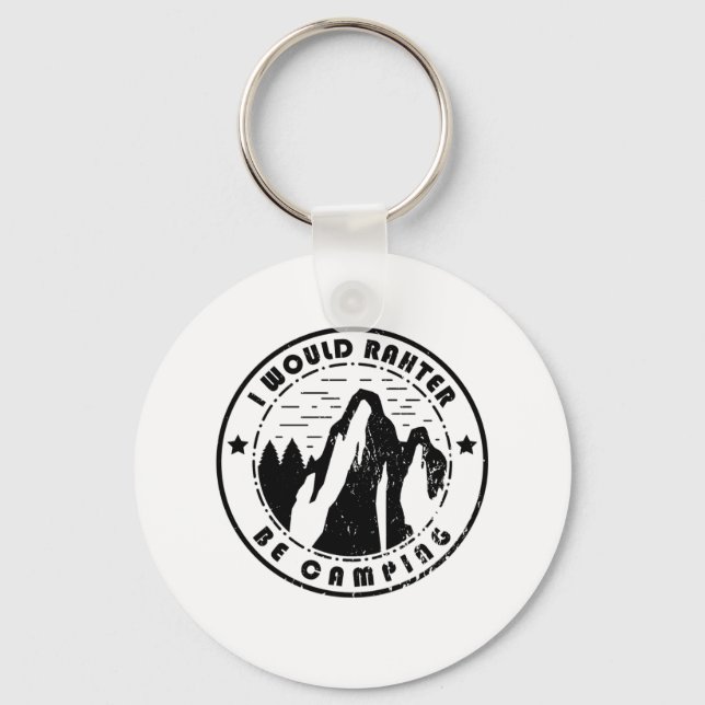 Camping - I Would Rather Be Camping Keychain (Front)