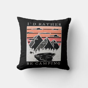 Camping - I Would Rather Be Camping Throw Pillow