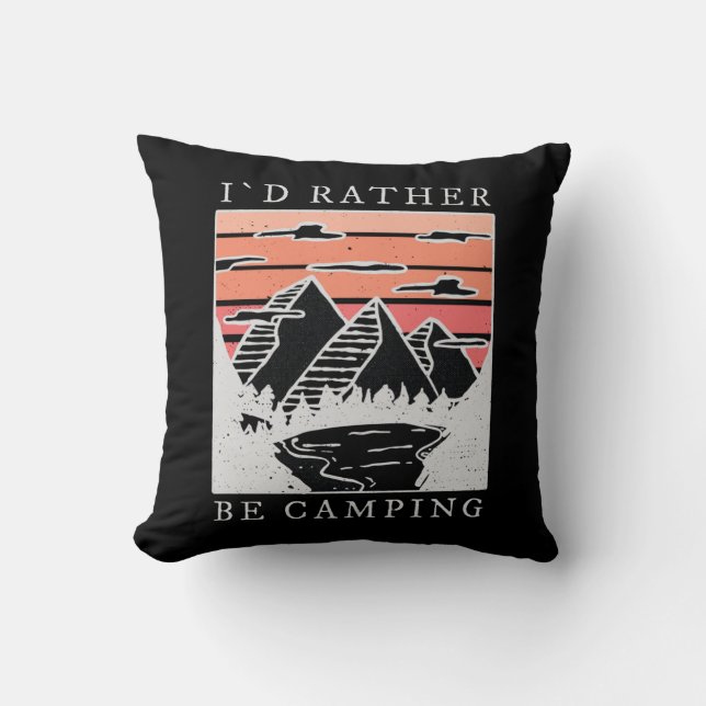 Camping - I Would Rather Be Camping Throw Pillow (Front)