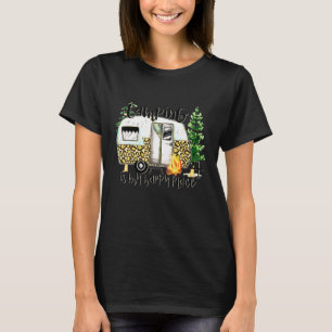 Camping In My Happy Place Happy Camper T-Shirt