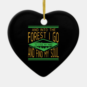 Camping - Into The Forest I Go Funny Camping Ceramic Ornament