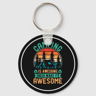 Camping is Awesome Beer Make it Awesome Keychain