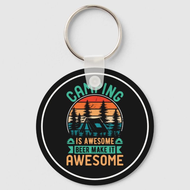 Camping is Awesome Beer Make it Awesome Keychain (Front)