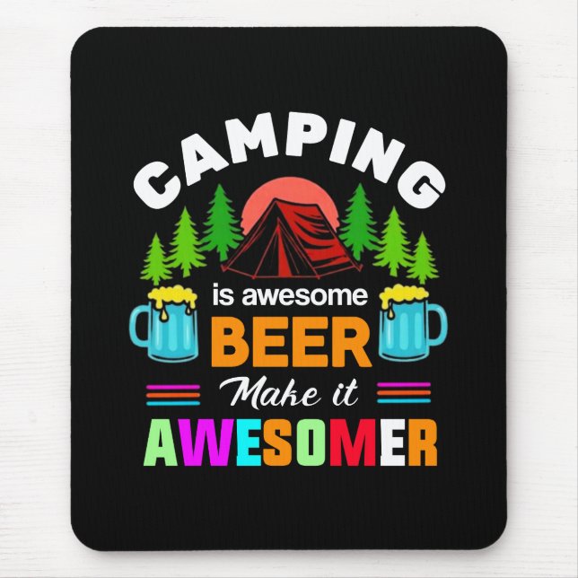 Camping is Awesome Beer Make it Awesomer-67357 Mouse Pad (Front)
