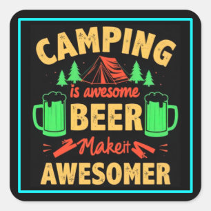 Camping is Awesome Beer Make it Awesomer-67688 Square Sticker