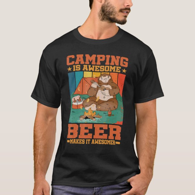 Camping Is Awesome  Beer Makes It Awesomer   T-Shirt (Front)