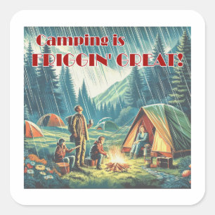 Camping Is Friggin Great Funny Rain Square Sticker