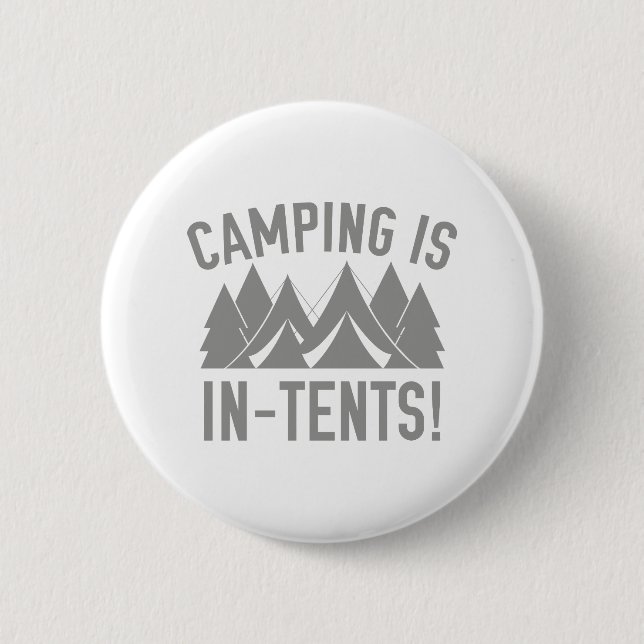 Camping Is In-Tents! 2 Inch Round Button (Front)