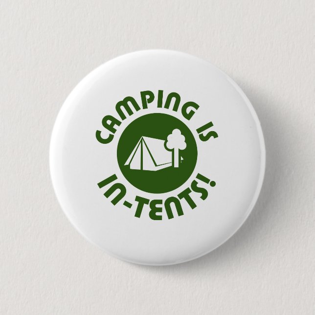 Camping is in tents 2 inch round button (Front)